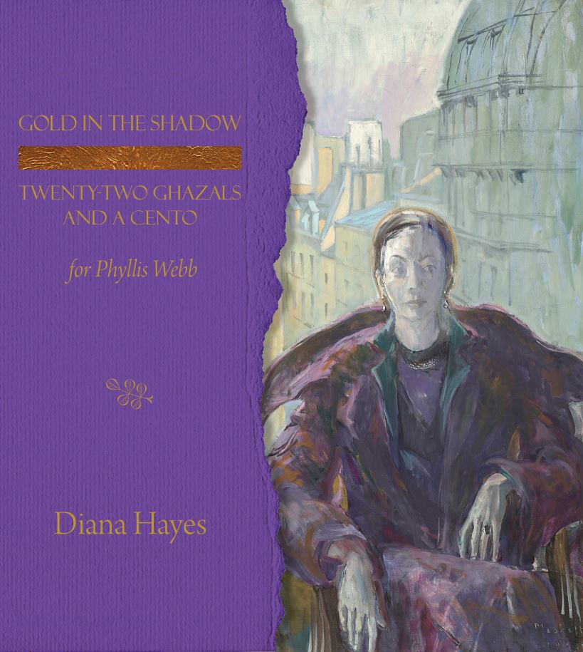 Gold in the Shadow: twenty-two Ghazals and a Cento for Phyllis Webb - Poems by Diana Hayes